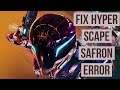 How to Fix Hyper scape Safron error