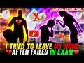 I Tried To Leave My Home After Failed in Exam😔😭 || Emotional Story Time😢 || Garena free fire