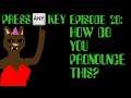 Katie Bat | Press Any Key, ep 20: How Do You Pronounce This?