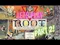 Lets Play Root Part 2