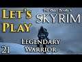 Let's Play: Skyrim - Legendary Warrior - EP 21