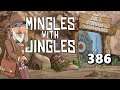 Mingles with Jingles Episode 386