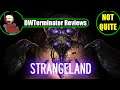 (Not Quite A) Review - Strangeland