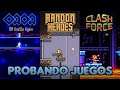 Probando Juegos - OAOA Off And On Again, Random Heroes Gold Edition y Clash Force | Videojuegando