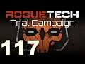 RogueTech | Trial Campaign | Episode 117
