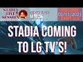 Stadia App Coming to LG TV's! | #SLSFeatMM2K 01/11/21 pt. 1/2