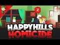 The Happyhills Homicide Alpha