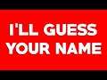 THIS VIDEO CAN GUESS YOUR NAME