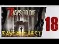 ☢️7 DAYS TO DIE ☢️ DEFENSAS INSUFICIENTES #18 |RAVENHEARST 5.5 | Gameplay español