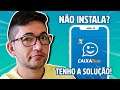 Caixa Tem algo deu errado e não instalar? Como resolver!
