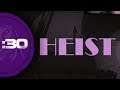 Heist [Half Informed]
