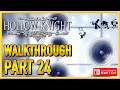Hollow Knight - 112% - WALKTHROUGH - PLAYTHROUGH - LET'S PLAY - GAMEPLAY - PART 24