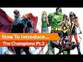 How to Introduce the MCU Champions Part 2