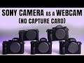 How To Use Sony Alpha Mirrorless Camera as Webcam For Streaming Without Capture Card