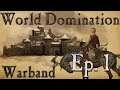 Mount and Blade Warband: World Domination Ep 1- Hey Guys, Steele Here