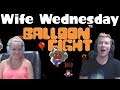 NO ONE IS SAFE! | Wife Wednesday | Balloon Fight