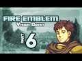 Part 6: Let's Play Fire Emblem, Vision Quest, Chapter 1-5 - "Never Punished!"