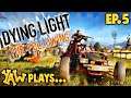 PUMMELED TO DEATH IN THE BUGGY (Dying Light: The Following DLC 2021)(E5)