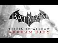 Return To Arkham: Batman Arkham City - Part 6 - Returning To The Steel Mill