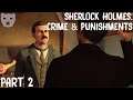 Sherlock Holmes: Crime and Punishments - Part 2 | CLASSIC DETECTIVE WORK 60FPS GAMEPLAY |