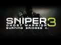Sniper: Ghost Warrior 3 - Burning bridges II.