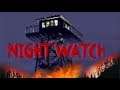 THE BURNING TOWER... - Night Watch (Part 2)