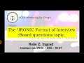 The "I.R.O.N.I.C." format of Interview: Board questions topic. by Nolie Z. Ingcad (Chapopoy)