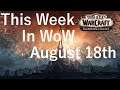 This Week In WoW August 18th
