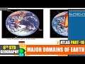 6th Std Atlas Part-10 | Major Domains of Earth | Class 6 Geography