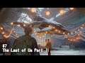 【#7】The Last of Us Part II【日本語版】【全シーン ALL Cutscenes】