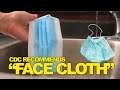 CDC/Task Force Now Recommends "Face Cloth" not "Masks"