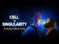 Cell to Singularity ! Let's Play Episode 11