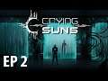CRYING SUNS | Faulty | Ep 2 | Crying Suns Gameplay!