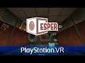 Esper - PS VR Trailer - Out Now