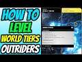 How To Level World Tier Outriders