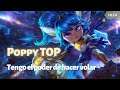 LoL | Poppy TOP | Tengo el poder de hacer volar 10.24