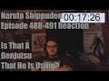 Naruto Shippuden Episodes 488-491 Reaction Is That A Genjutsu That He Is Using?