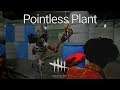 Pointless Plant | Dead By Daylight Survive With Friends (Wraith)