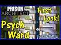 Prison Architect - Psych Ward: Warden's Edition - First Look!