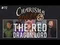 The Red Dragon Lord || Charisma Saves #72