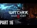 The Witcher 3: Wild Hunt Walkthrough Gameplay - Let's Play - Part 16