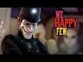Time To Take Ollie To The Promise Land!!! - We Happy Few : Part 6