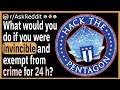 What would you do if you was invincible and exempt from crime for 24 hours?