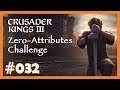 Zero Attributes Challenge - 032 - 👑 Fun-Run mit Crusader Kings 3 👑