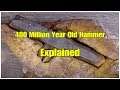 400 Million Year Old HAMMER Explained
