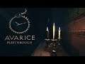 Avarice - Playthrough (P.T. with a twist)