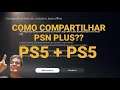 COMO COMPARTILHAR PSN PLUS EM 2 PS5?