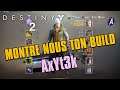 Destiny 2 - MONTRE NOUS TON BUILD #1 - AxYt3K