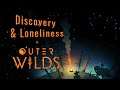 Discovery and Loneliness in Outer Wilds