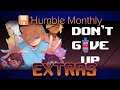 Don't Let Down, Don't Run Around | Don't Give Up [Humble Original] | August 2019 | Humble Extras